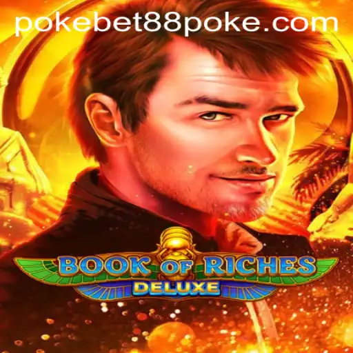Exploring the Exciting World of Book of Riches Deluxe and Pokebet88