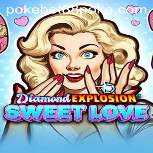 DiamondExplosionSweetLove: A Thrilling Adventure in Gaming