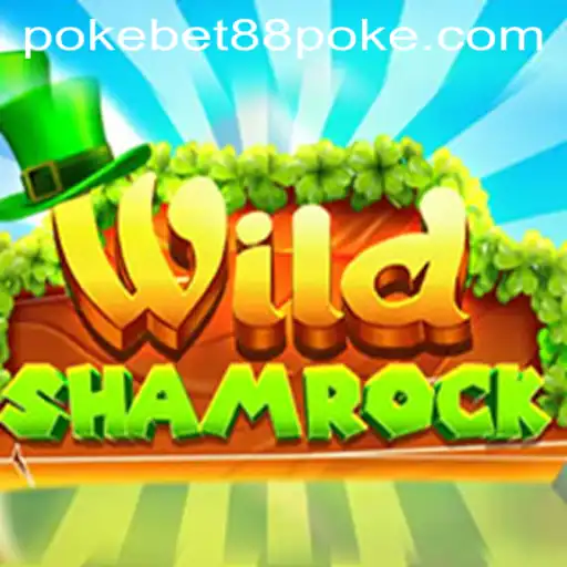 WildShamrock: Exploring the Exciting World of Pokebet88's New Game